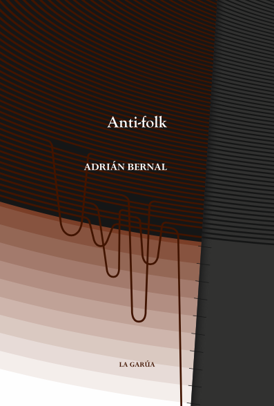 Anti-folk - Adrián Bernal | La Garúa Poesía